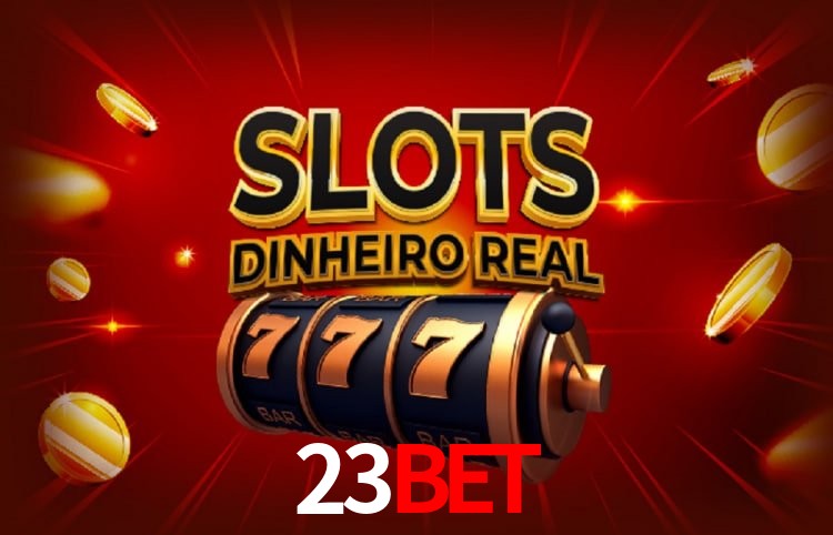 23bet: Jogos de Caça-Níqueis-Altas Recompensas, Roleta-Velocidade, Blackjack-Desafios Máximos